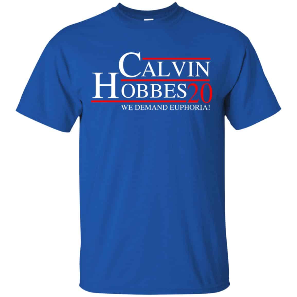 Calvin Hobbes 2020 We Demand Euphoria T-Shirts, Hoodie, Tank