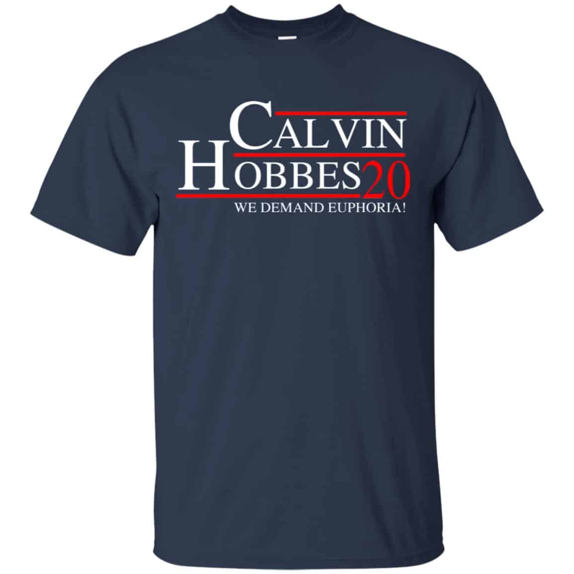 Calvin Hobbes 2020 We Demand Euphoria T-Shirts, Hoodie, Tank