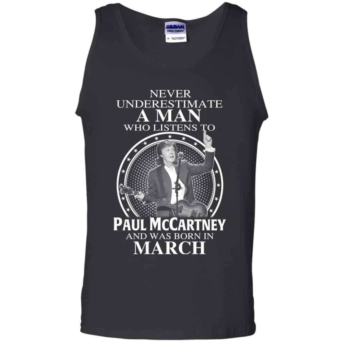 A Man Who Listens To Paul McCartney And Was Born In March T-Shirts, Hoodie, Tank