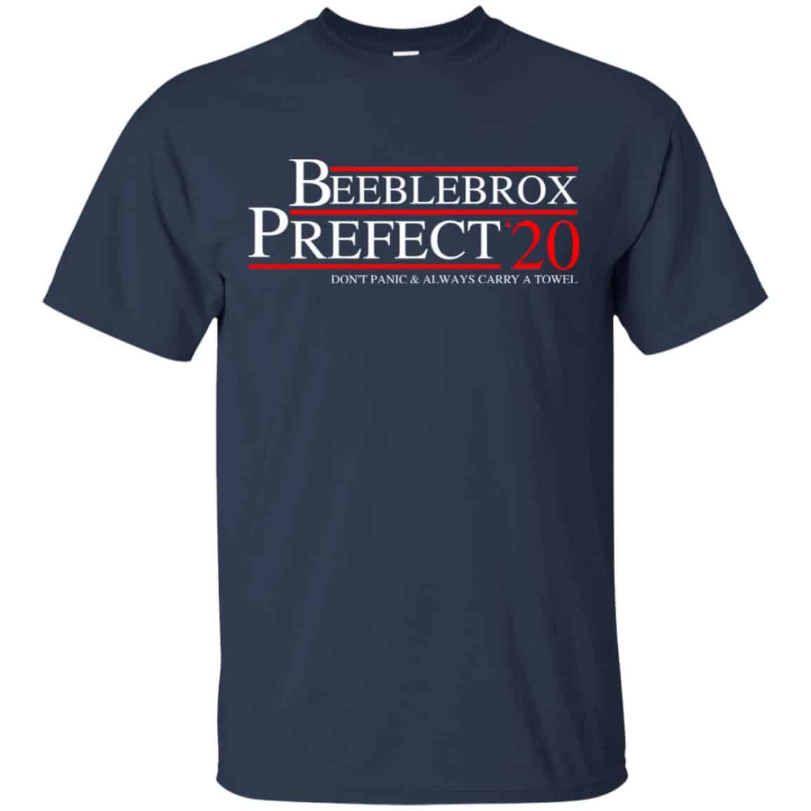Beeblebrox Prefect 2020 Don’t Panic & Always Carry A Towel T-Shirts, Hoodie, Tank