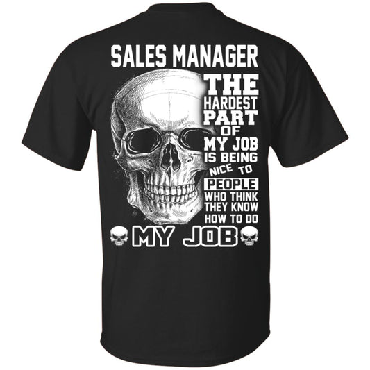 Sales Manager The Hardest Part Of My Job Is Being Nice To People T-Shirts, Hoodie, Tank