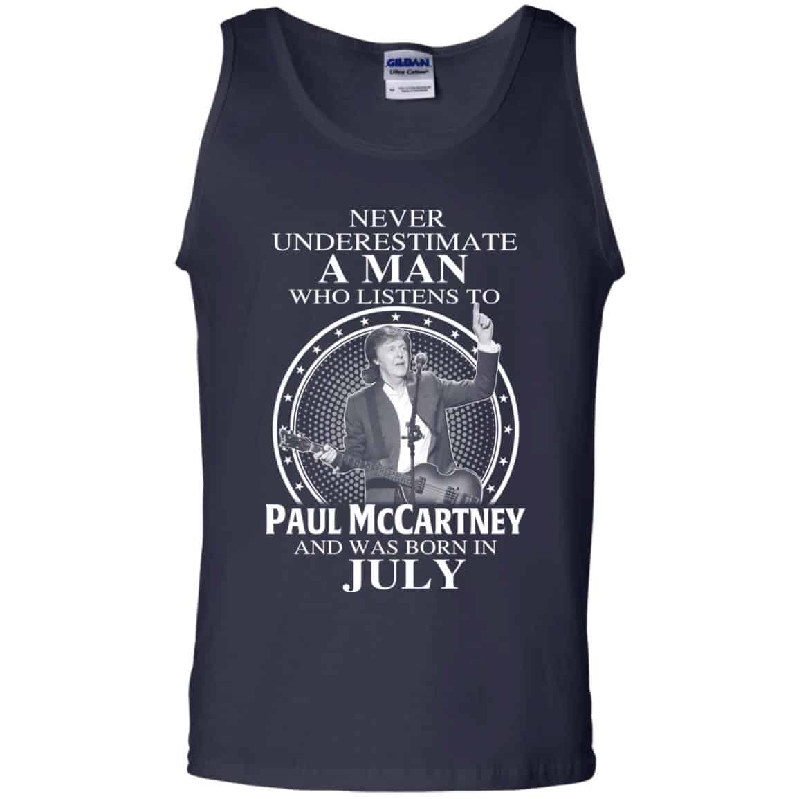 A Man Who Listens To Paul McCartney And Was Born In July T-Shirts, Hoodie, Tank