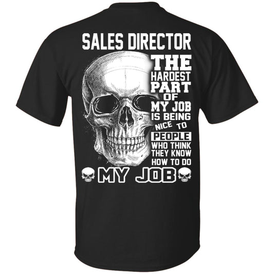 Sales Director The Hardest Part Of My Job Is Being Nice To People T-Shirts, Hoodie, Tank