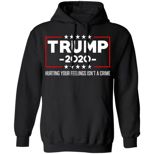 Trump 2020 Hurting Your Feelings Isn’t A Crime Shirt, Hoodie, Tank