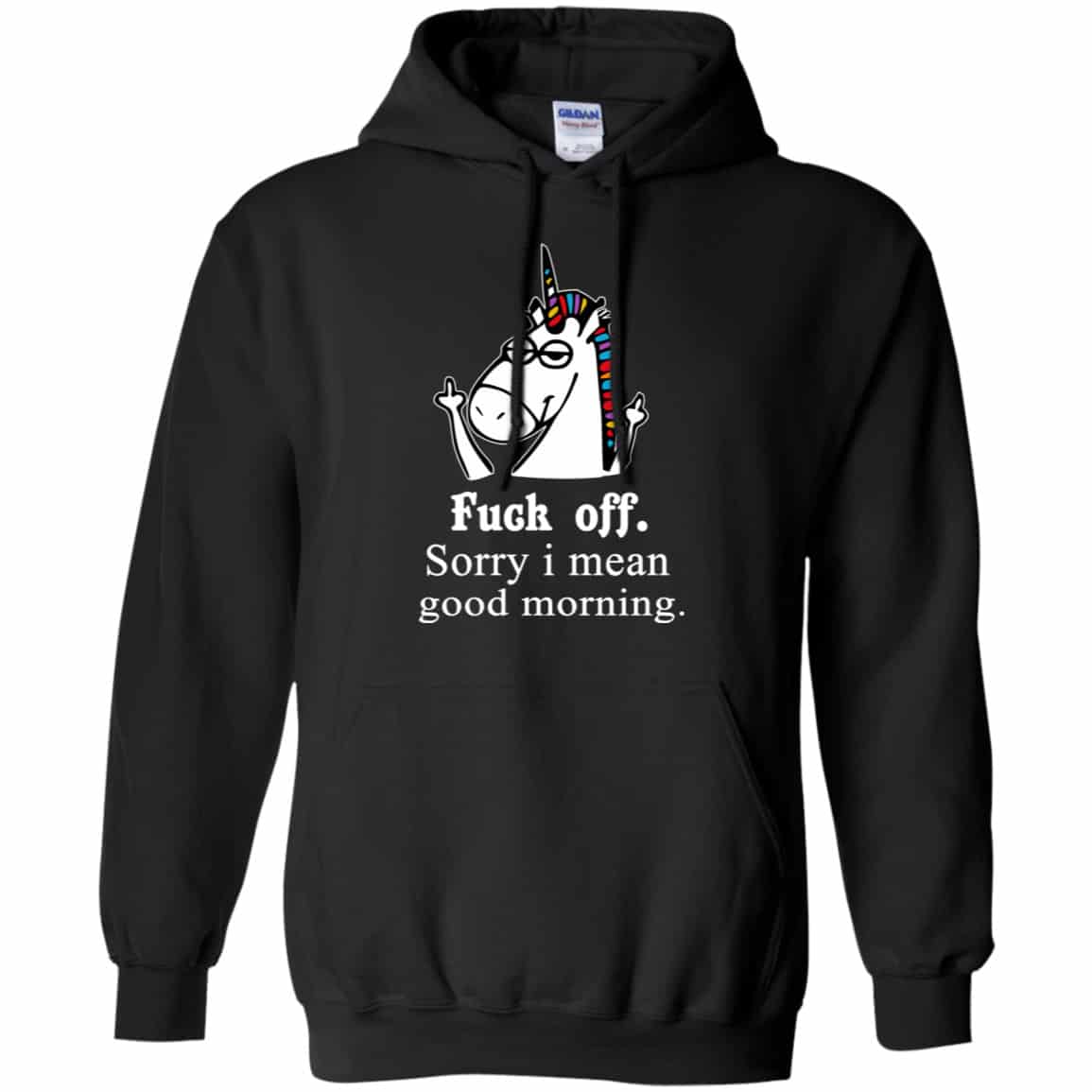 Unicorn: Fuck Off Sorry I Mean Good Morning T-Shirts, Hoodie, Tank