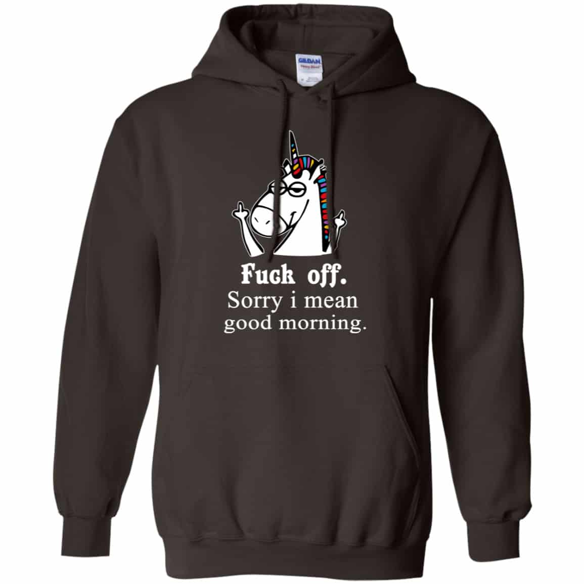 Unicorn: Fuck Off Sorry I Mean Good Morning T-Shirts, Hoodie, Tank
