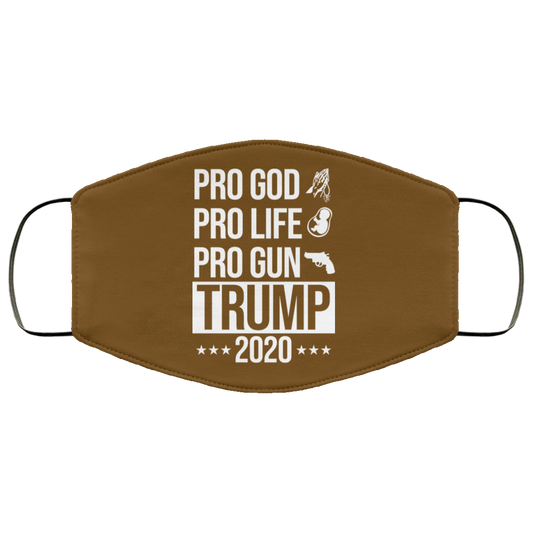 Pro God Pro Life Pro Gun Pro Donald Trump 2020 Face Mask