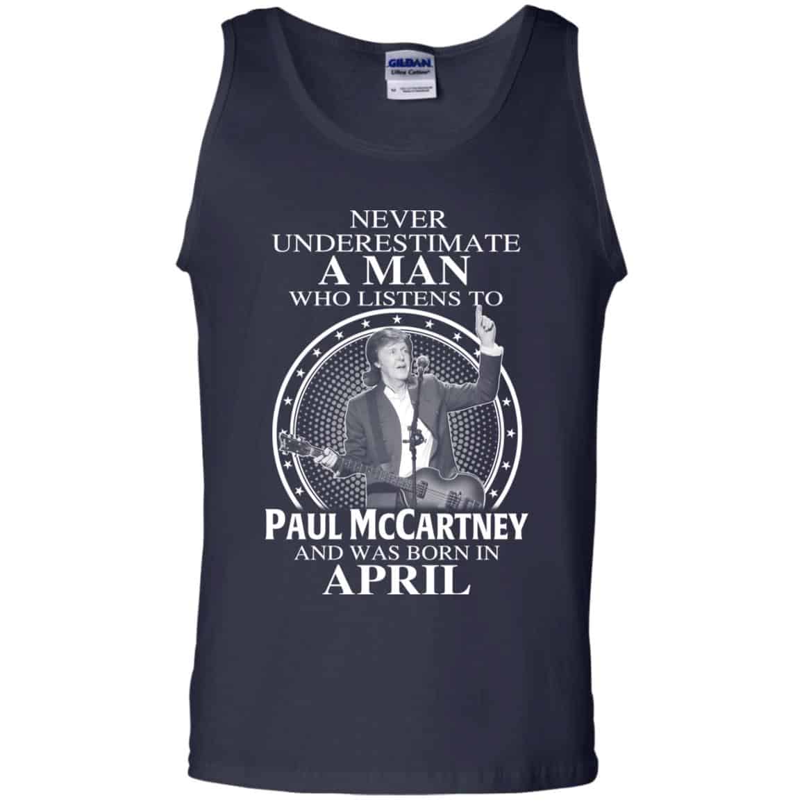 A Man Who Listens To Paul McCartney And Was Born In April T-Shirts, Hoodie, Tank