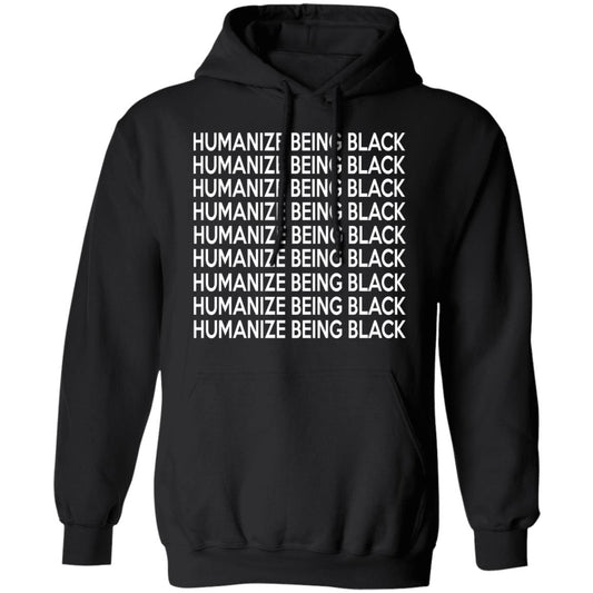 Humanize Being Black Shirt, Hoodie, Tank