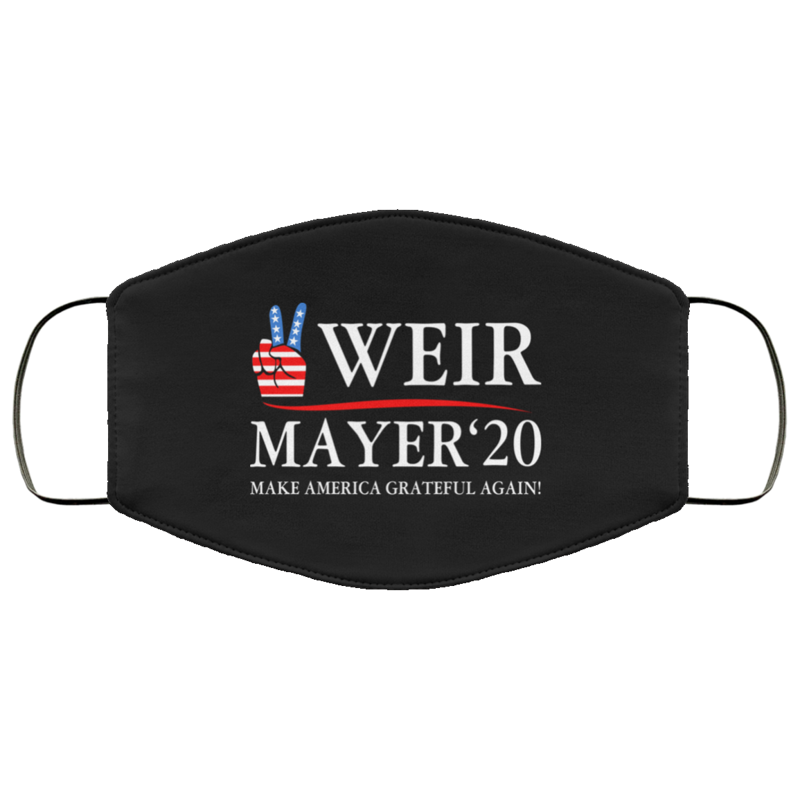 Weir Mayer 2020 Make America Grateful Again Face Mask