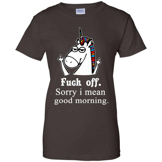 Unicorn: Fuck Off Sorry I Mean Good Morning T-Shirts, Hoodie, Tank