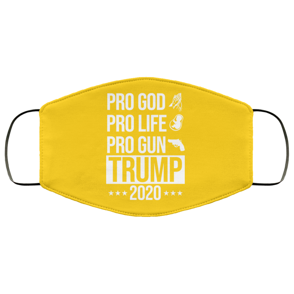 
	Pro God Pro Life Pro Gun Pro Donald Trump 2020 Face Mask