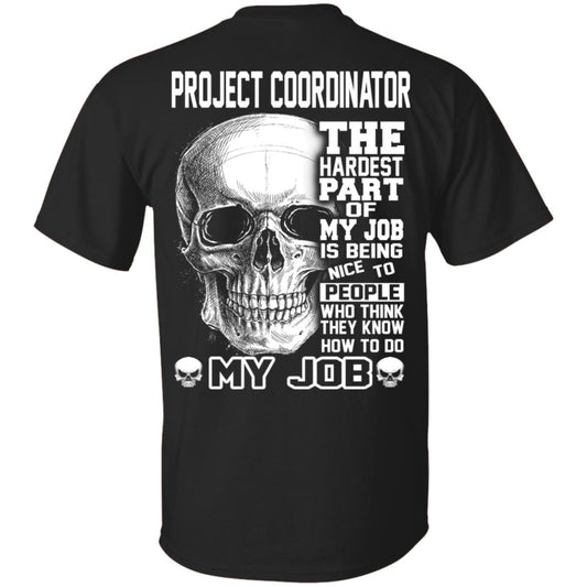 Project Coordinator The Hardest Part Of My Job Is Being Nice To People T-Shirts, Hoodie, Tank