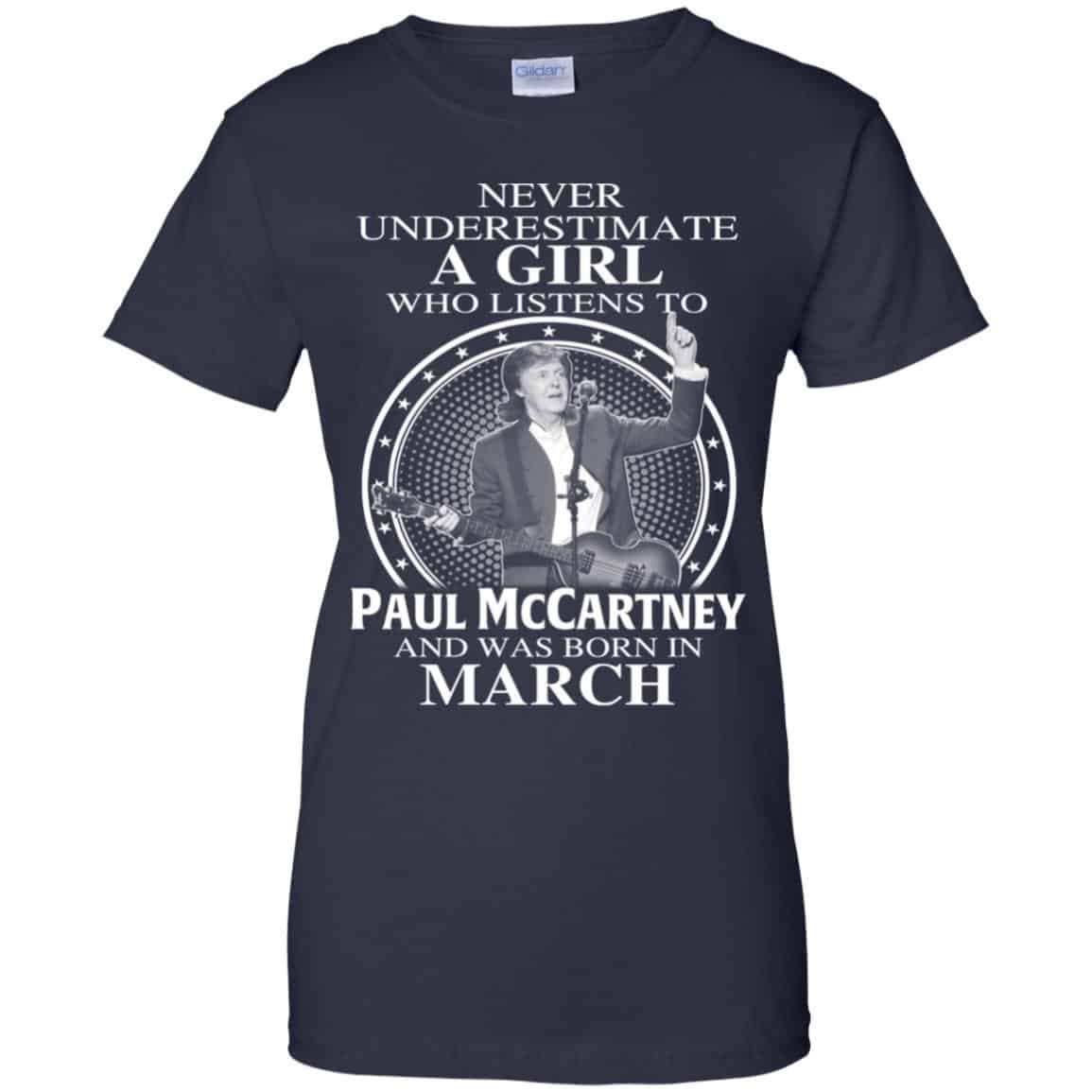 A Girl Who Listens To Paul McCartney And Was Born In March T-Shirts, Hoodie, Tank