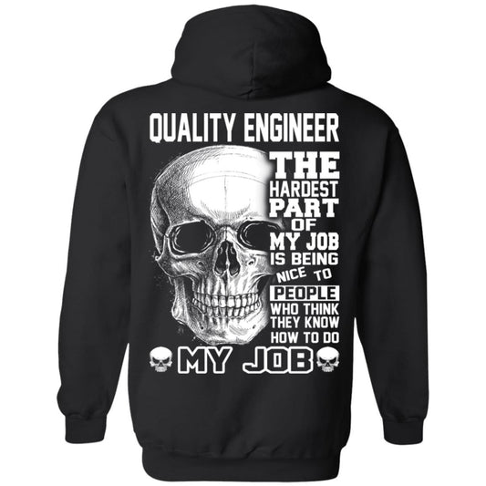 Quality Engineer The Hardest Part Of My Job Is Being Nice To People T-Shirts, Hoodie, Tank