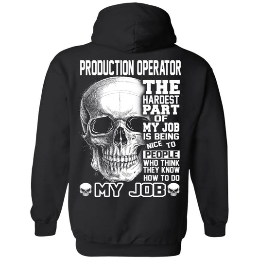 Production Operator The Hardest Part Of My Job Is Being Nice To People T-Shirts, Hoodie, Tank