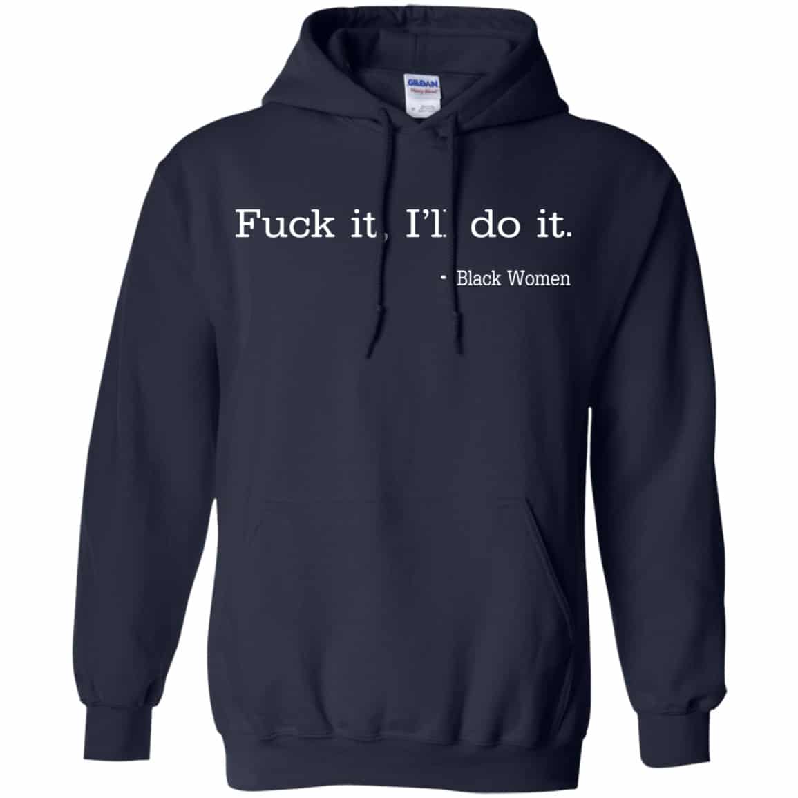 Fuck It I’ll Do It Black Women Shirt, Hoodie, Tank