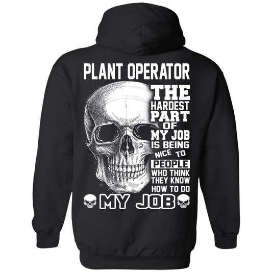 
	Plant Operator The Hardest Part Of My Job Is Being Nice To People T-Shirts, Hoodie, Tank