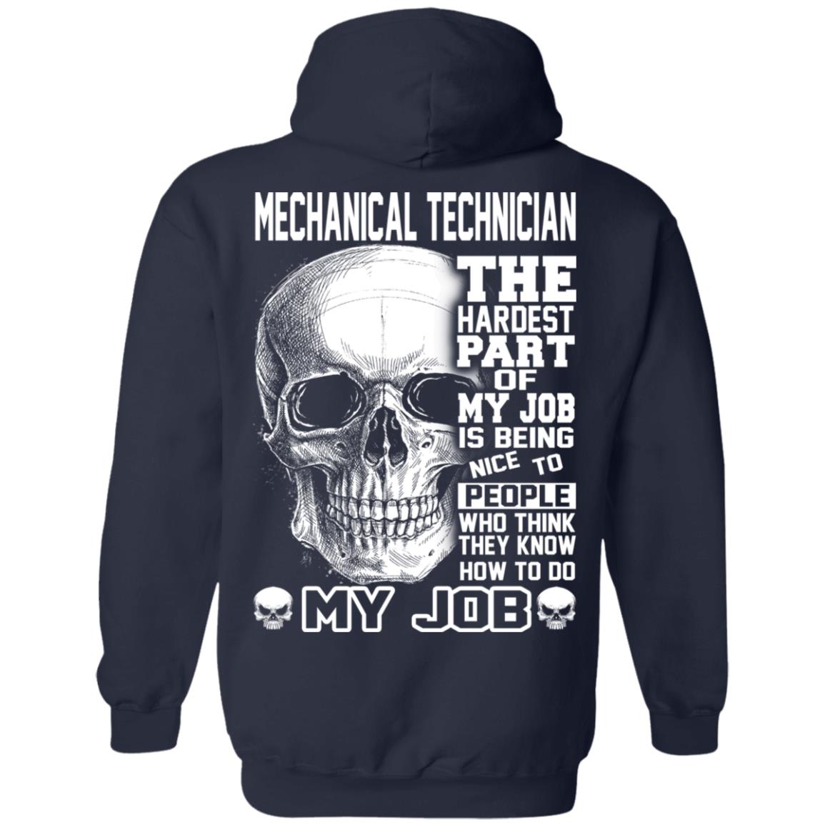 Mechanical Technician The Hardest Part Of My Job Is Being Nice To People T-Shirts, Hoodie, Tank