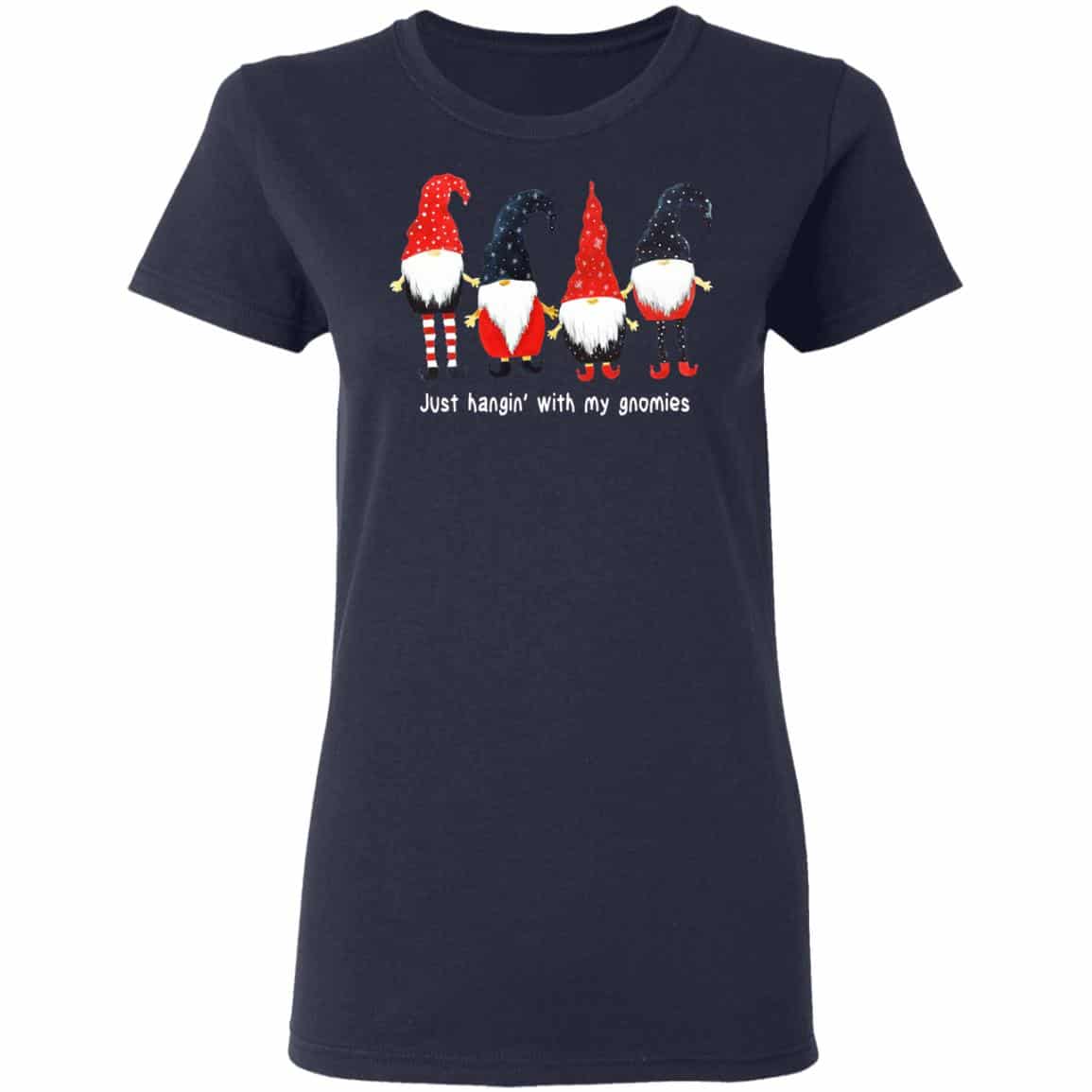 Just Hanging With My Gnomies Shirt, Hoodie, Tank