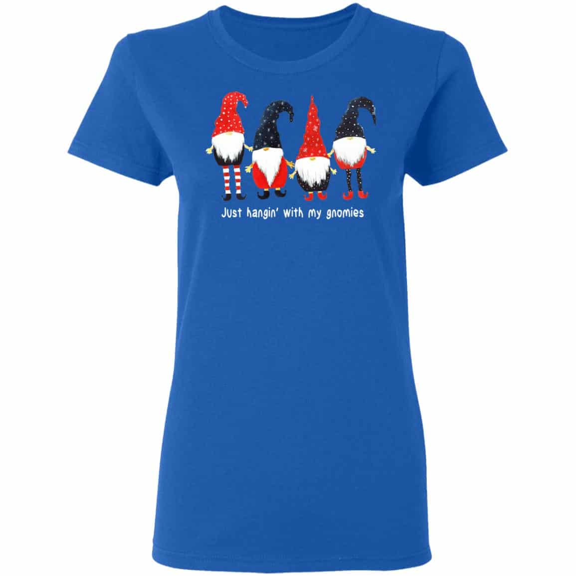 Just Hanging With My Gnomies Shirt, Hoodie, Tank