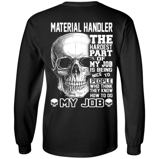 
	Material Handler The Hardest Part Of My Job Is Being Nice To People T-Shirts, Hoodie, Tank
