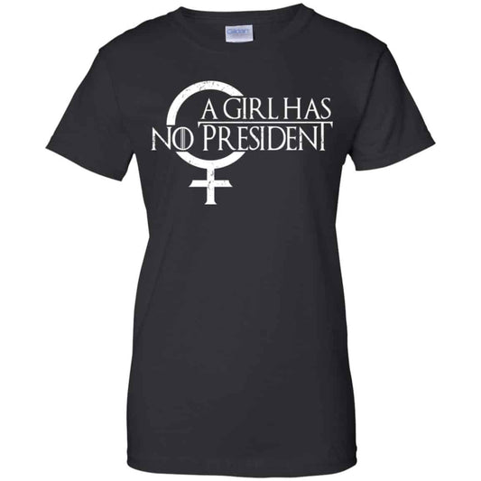 
	A Girl Has No President Game Of Thrones Shirt, Hoodie, Tank
