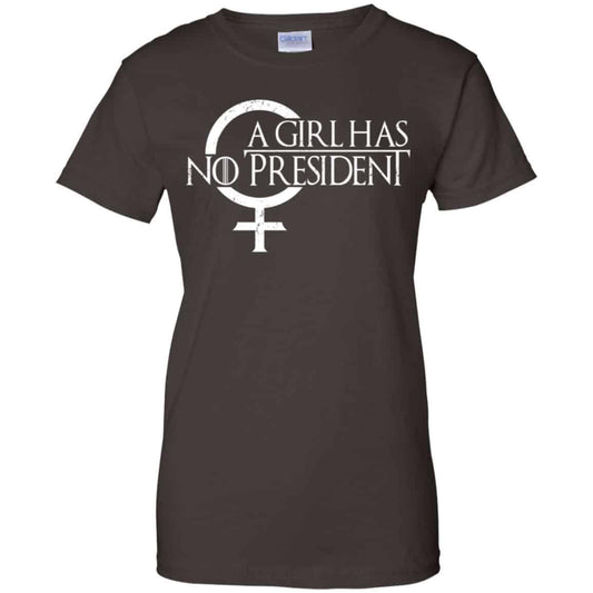 A Girl Has No President Game Of Thrones Shirt, Hoodie, Tank