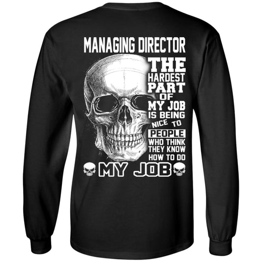 Managing Director The Hardest Part Of My Job Is Being Nice To People T-Shirts, Hoodie, Tank