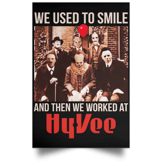 We Used To Smile And Then We Worked At Hy-Vee Posters