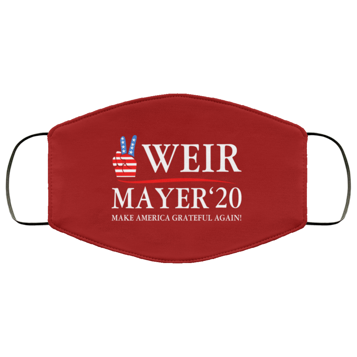 Weir Mayer 2020 Make America Grateful Again Face Mask