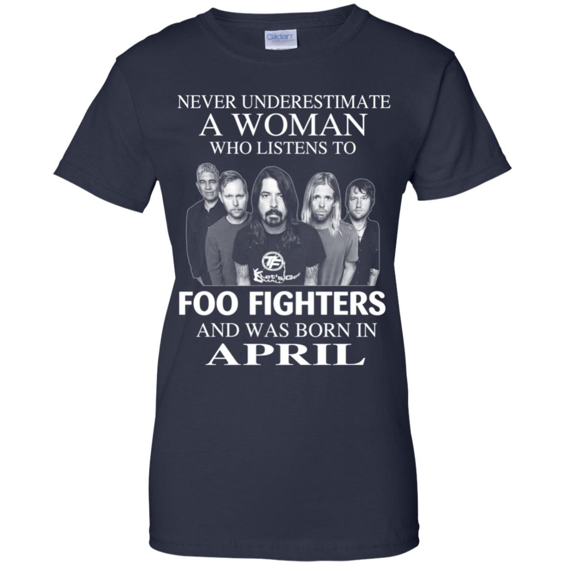 A Woman Who Listens To Foo Fighters And Was Born In April T-Shirts, Hoodie, Tank