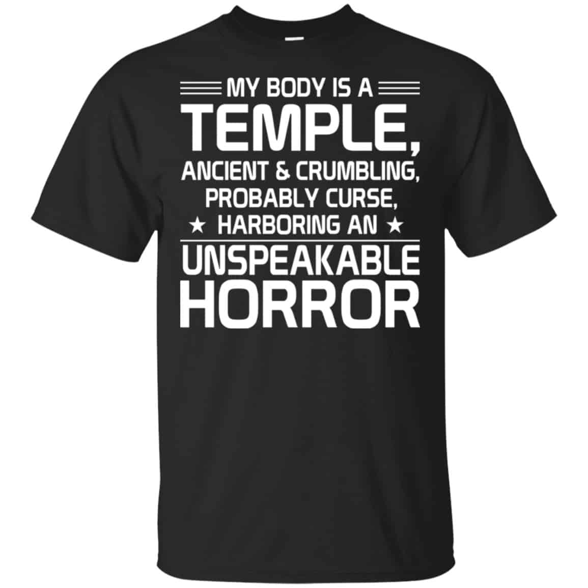 My Body Is A Temple, Ancient & Crumbling, Probably Curse, Harboring An Unspeakable Horror Shirt, Hoodie, Tank
