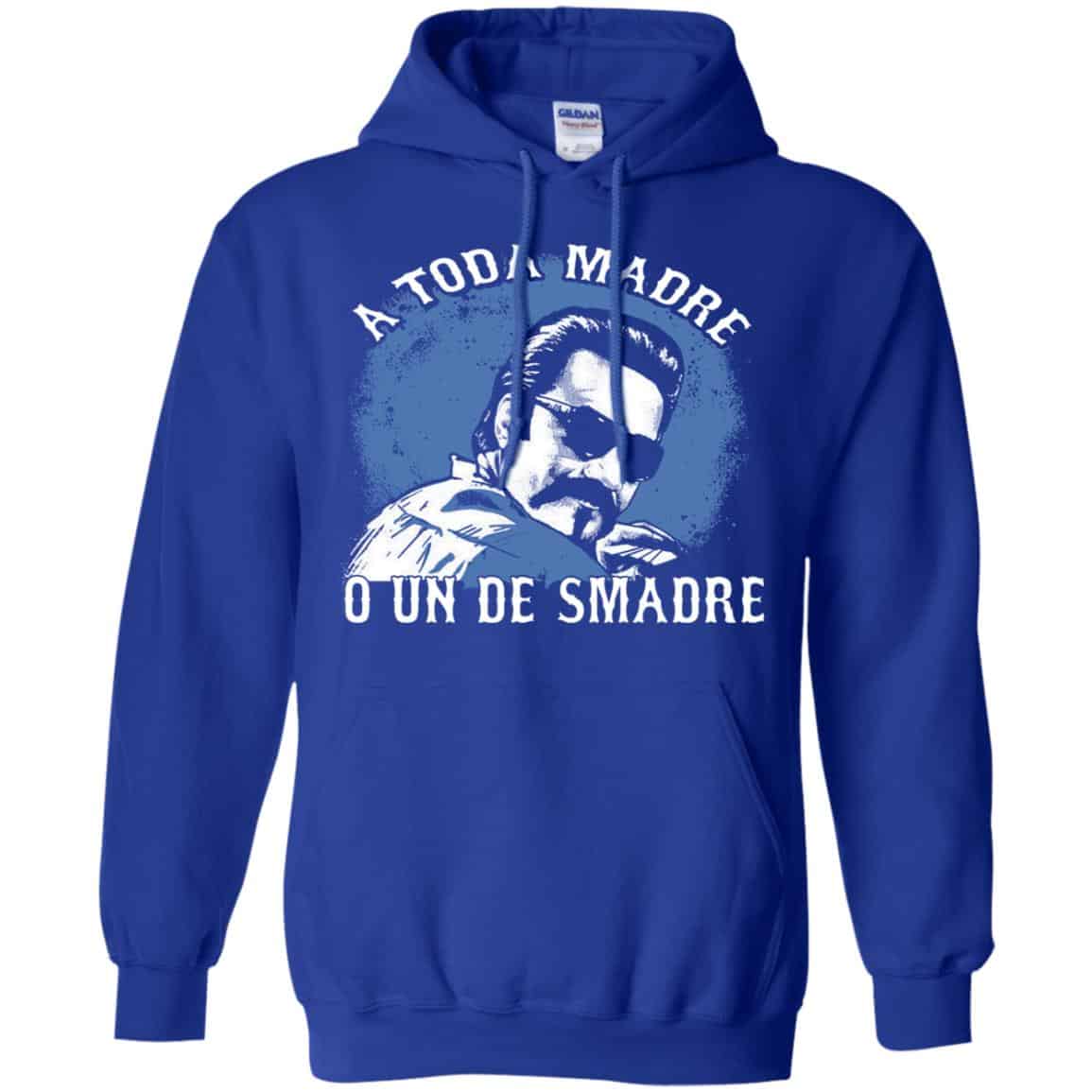 A Toda Madre O Un Desmadre Funny Mexican T-Shirts, Hoodie, Tank