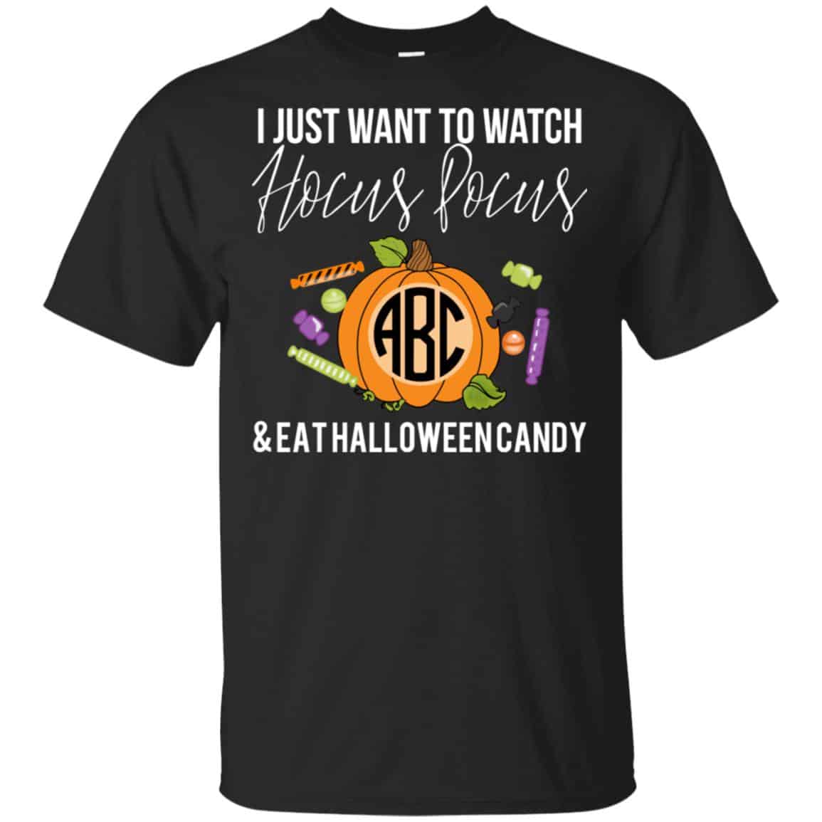 I Just Want To Watch Hocus Pocus & Eat Halloween Candy Shirt, Hoodie, Tank