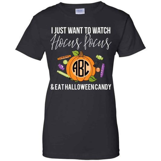 
	I Just Want To Watch Hocus Pocus & Eat Halloween Candy Shirt, Hoodie, Tank
