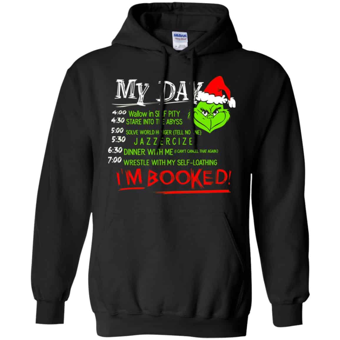 The Grinch: My Day I’m Booked Christmas T-Shirts, Hoodie, Sweater