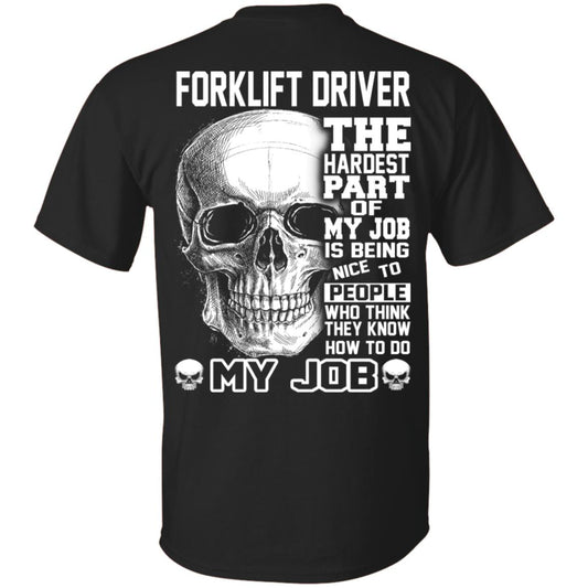 
	Forklift Driver The Hardest Part Of My Job Is Being Nice To People T-Shirts, Hoodie, Tank