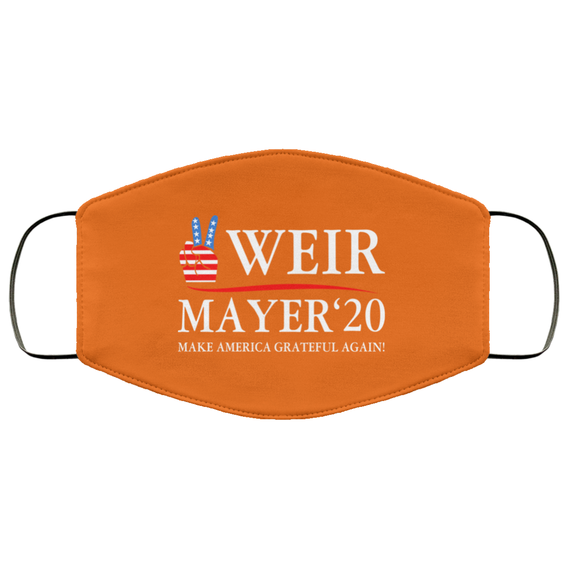 Weir Mayer 2020 Make America Grateful Again Face Mask