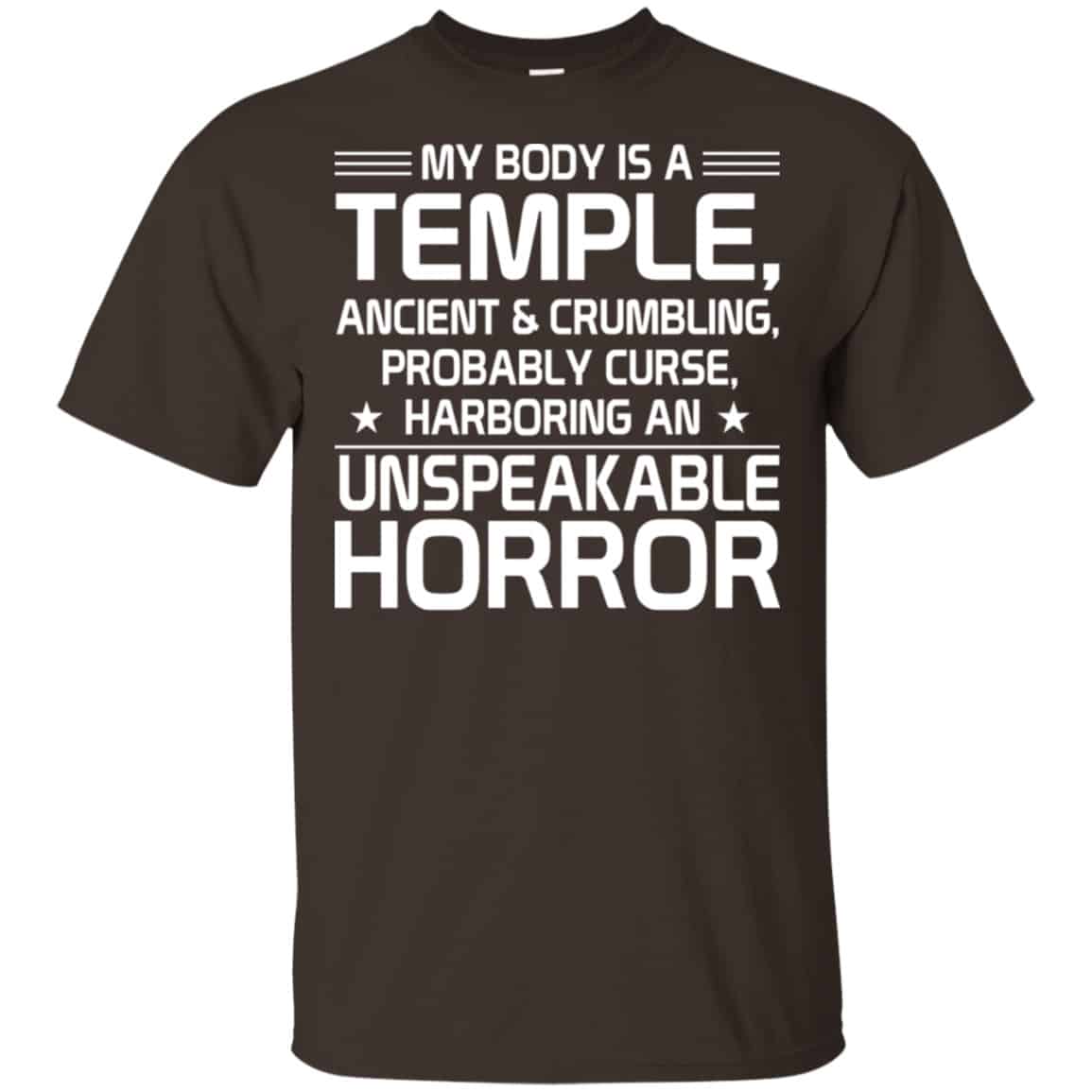 My Body Is A Temple, Ancient & Crumbling, Probably Curse, Harboring An Unspeakable Horror Shirt, Hoodie, Tank