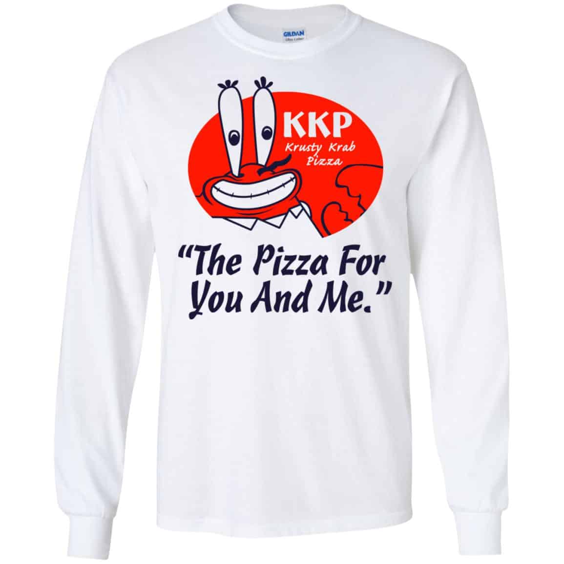 KKP Krusty Krab Pizza The Pizza For You And Me T-Shirts, Hoodie, Tank
