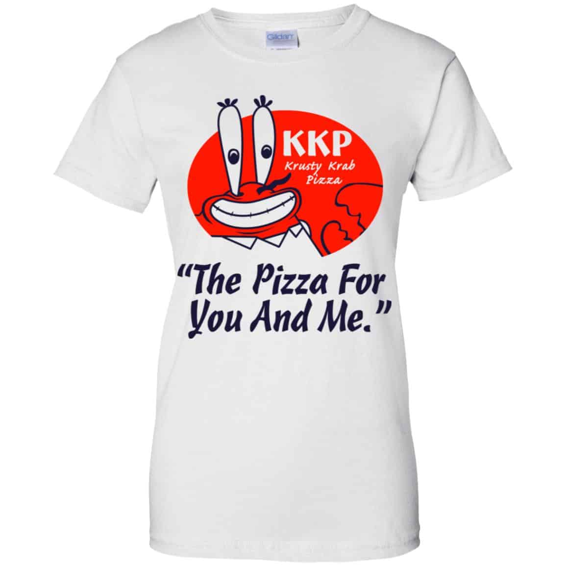 KKP Krusty Krab Pizza The Pizza For You And Me T-Shirts, Hoodie, Tank