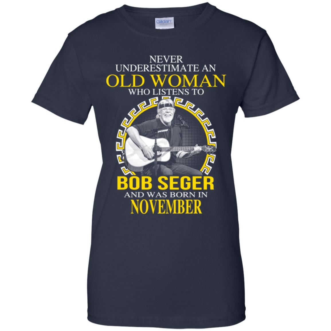 An Old Woman Who Listens To Bob Seger And Was Born In November T-Shirts, Hoodie, Tank