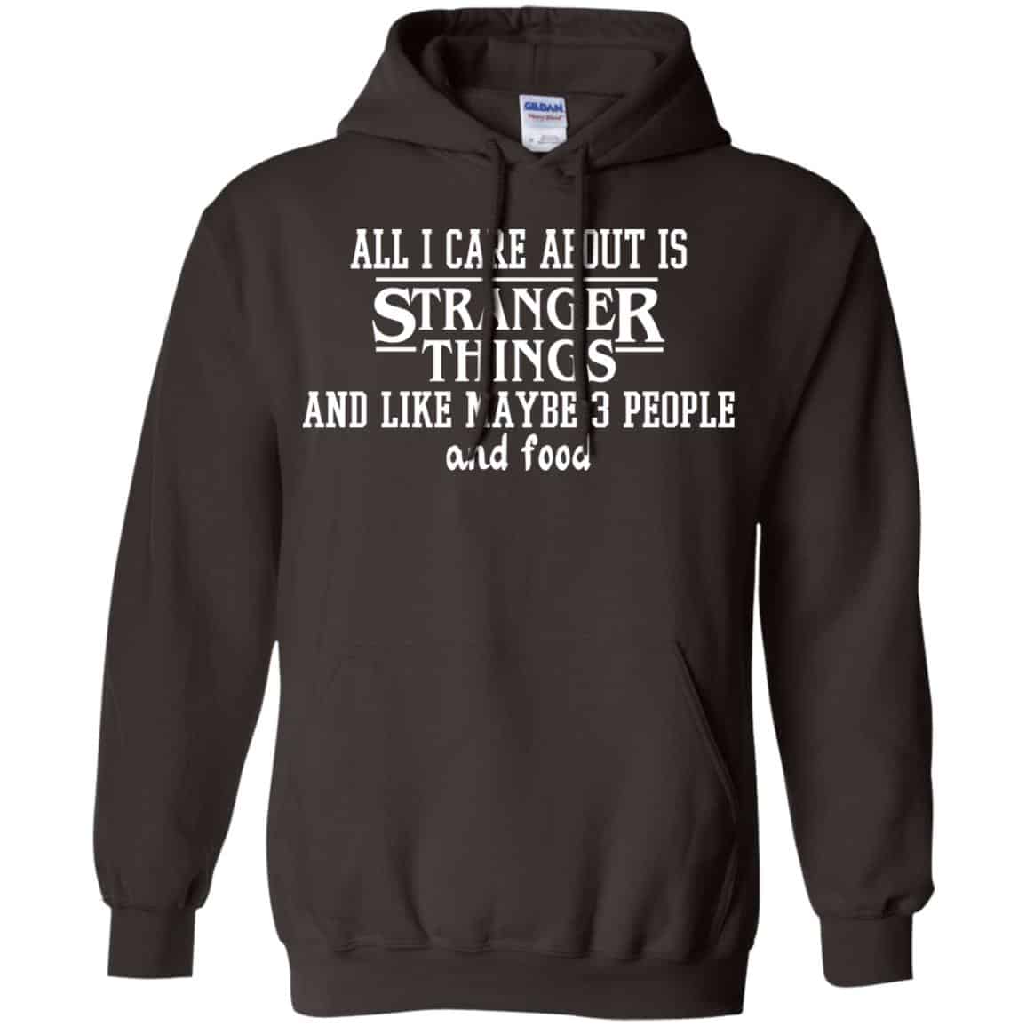 All I Care About Is Stranger Things And Like Maybe 3 People And Food Shirt, Hoodie, Tank