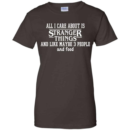 All I Care About Is Stranger Things And Like Maybe 3 People And Food Shirt, Hoodie, Tank