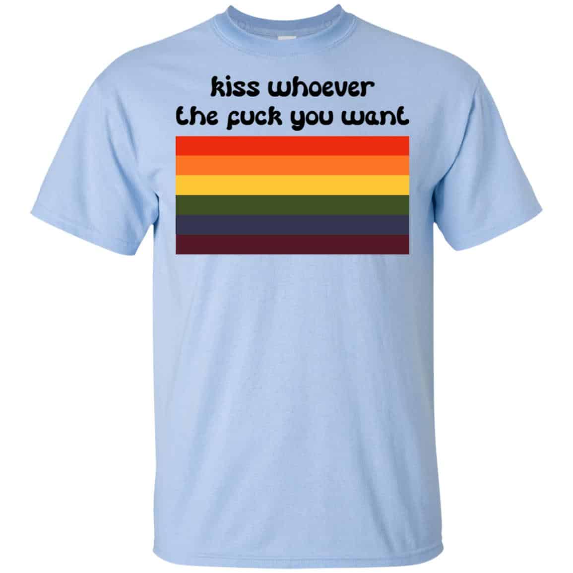 LGBT: Kiss Whoever The Fuck You Want T-Shirts, Hoodie, Tank