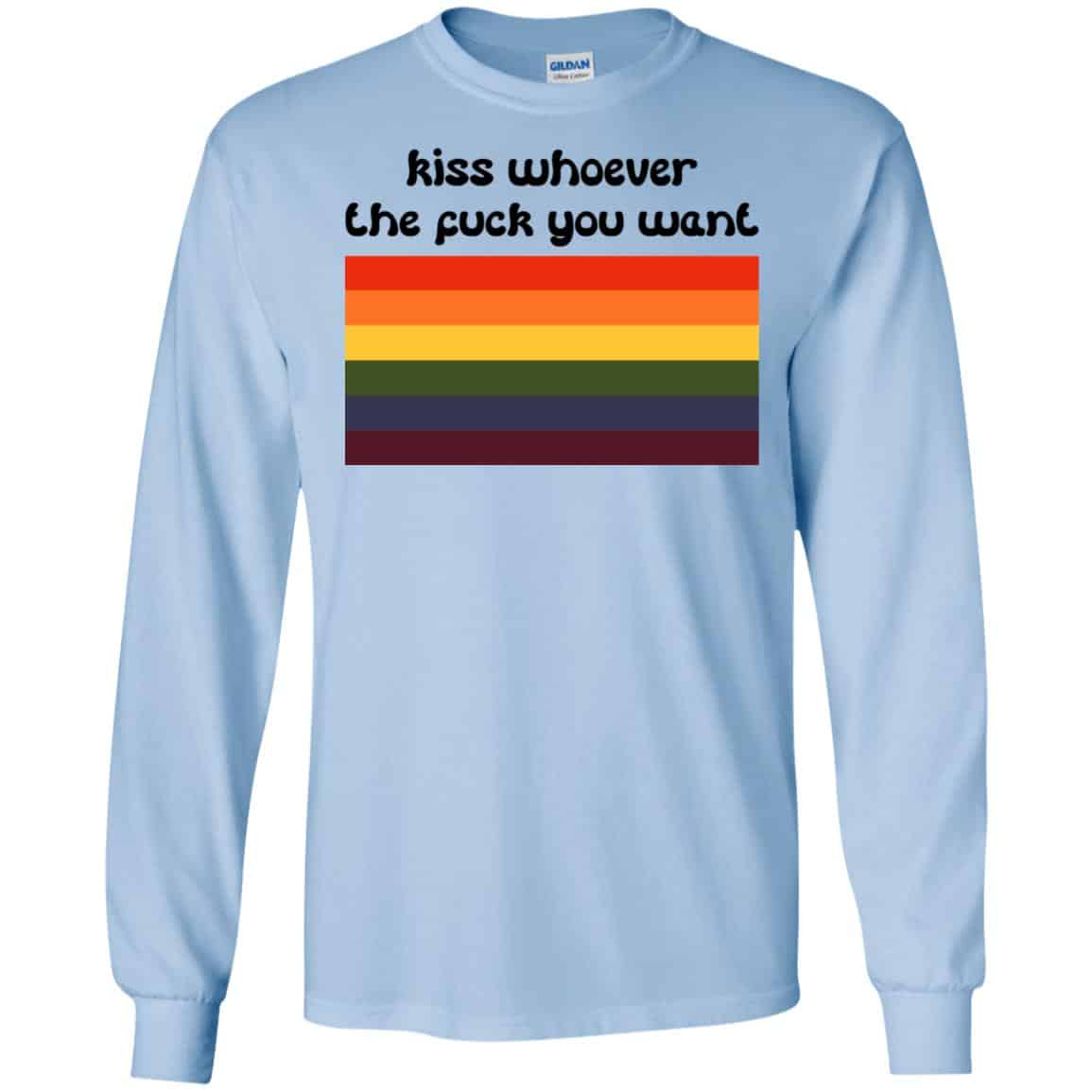 LGBT: Kiss Whoever The Fuck You Want T-Shirts, Hoodie, Tank