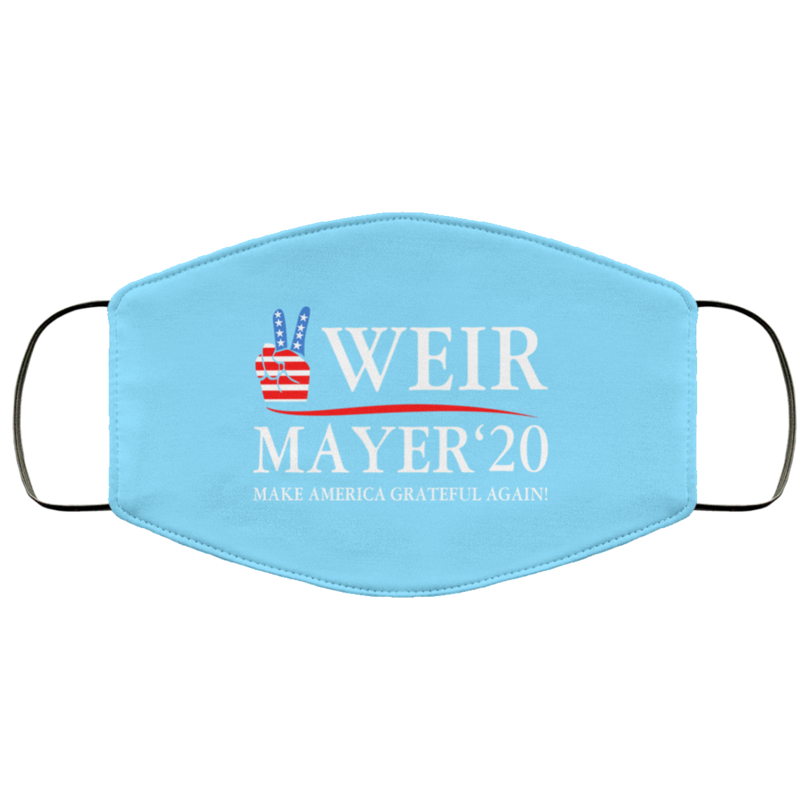 Weir Mayer 2020 Make America Grateful Again Face Mask