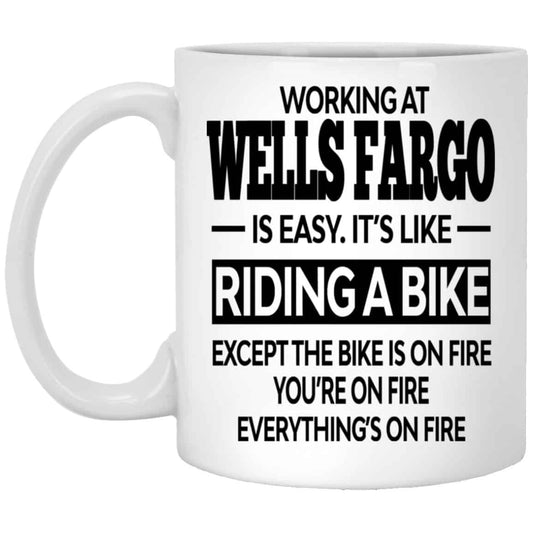 
	Working At Wells Fargo Is Easy It’s Like Riding A Bike Mug