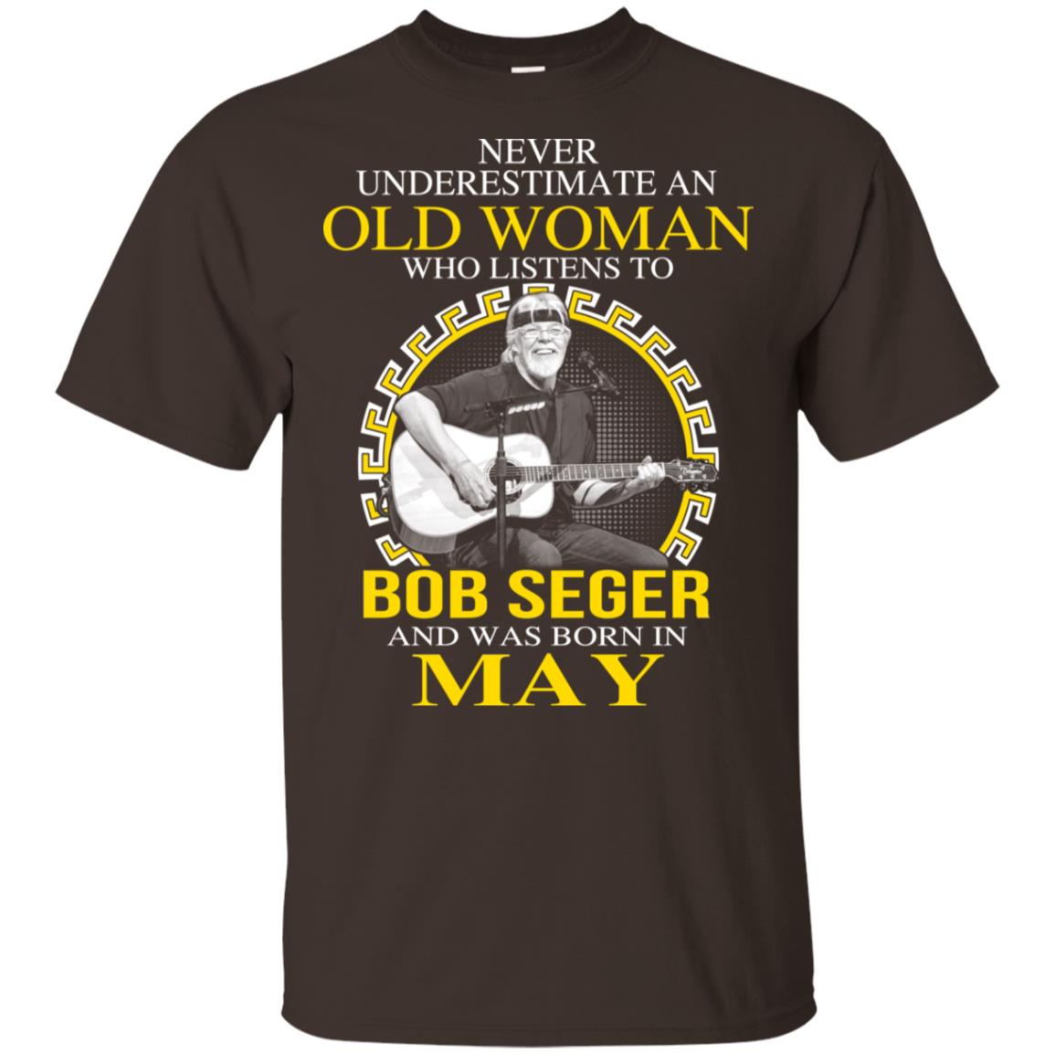 An Old Woman Who Listens To Bob Seger And Was Born In May T-Shirts, Hoodie, Tank